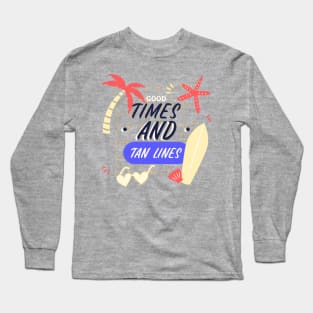 Good times and tan lines Long Sleeve T-Shirt